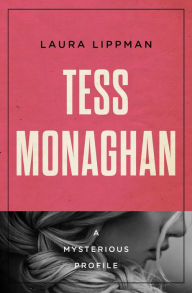 Title: Tess Monaghan: A Mysterious Profile, Author: Laura Lippman