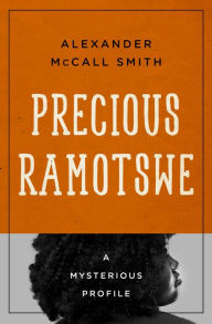 Title: Precious Ramotswe: A Mysterious Profile, Author: Alexander McCall Smith