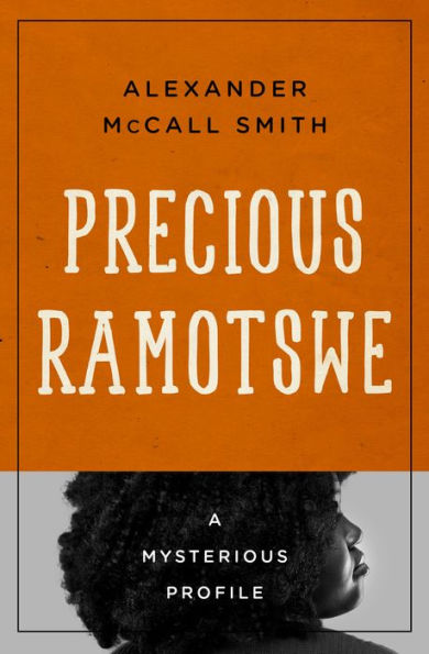 Precious Ramotswe: A Mysterious Profile