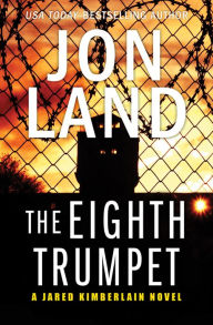 Title: The Eighth Trumpet, Author: Jon Land