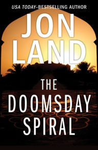 Title: The Doomsday Spiral, Author: Jon Land