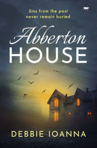 Title: Abberton House, Author: Debbie Ioanna