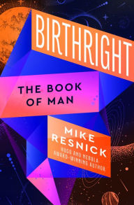 Title: Birthright: The Book of Man, Author: Mike Resnick
