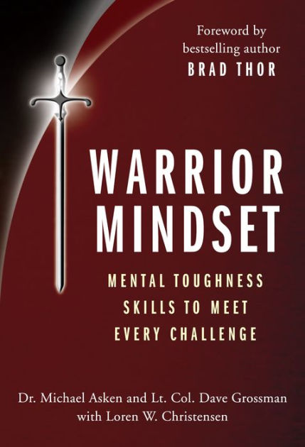 Warrior Mindset: Mental Toughness Skills To Meet Every Challenge By ...