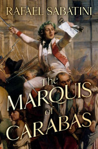 Title: The Marquis of Carabas, Author: Rafael Sabatini