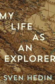 Title: My Life As an Explorer, Author: Sven Hedin