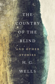 The Country of the Blind: And Other Stories