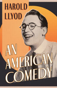 Title: An American Comedy, Author: Harold Lloyd