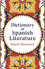 Title: Dictionary of Spanish Literature, Author: Maxim Newmark