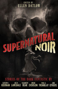 Title: Supernatural Noir, Author: Ellen Datlow