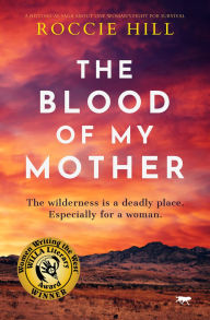 Title: The Blood of My Mother: A Novel, Author: Roccie Hill