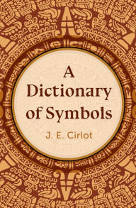 Title: A Dictionary of Symbols, Author: J. E. Cirlot