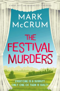 Title: The Festival Murders: A smart, witty and engaging cozy crime novel, Author: Mark McCrum