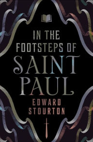 Title: In the Footsteps of Saint Paul, Author: Edward Stourton