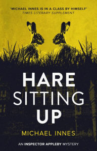 Title: Hare Sitting Up, Author: Michael Innes