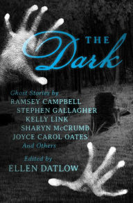 Title: The Dark: Ghost Stories, Author: Ellen Datlow
