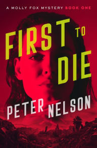 Title: First to Die, Author: Peter Nelson