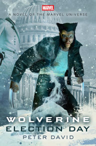 Title: Wolverine: Election Day, Author: Peter David