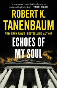 Title: Echoes of My Soul, Author: Robert K. Tanenbaum