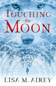 Title: Touching the Moon, Author: Lisa M. Airey