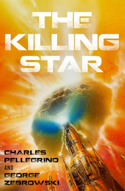 The Killing Star By Charles Pellegrino, George Zebrowski 