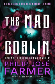 Title: The Mad Goblin, Author: Philip José Farmer