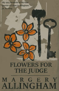 Title: Flowers for the Judge, Author: Margery Allingham