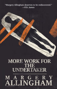 Title: More Work for the Undertaker, Author: Margery Allingham