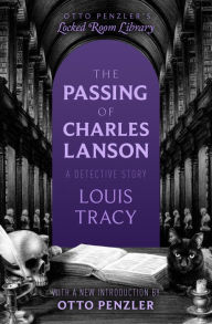 Title: The Passing of Charles Lanson: A Detective Story, Author: Louis Tracy