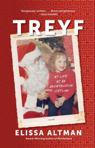 Title: Treyf: My Life as an Unorthodox Outlaw, Author: Elissa Altman