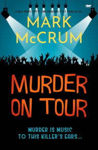 Title: Murder on Tour: A new smart, witty and engaging cozy crime novel, Author: Mark McCrum