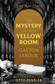 Title: The Mystery of the Yellow Room, Author: Gaston Leroux