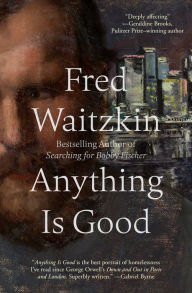 Title: Anything Is Good, Author: Fred Waitzkin