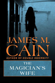 Title: The Magician's Wife, Author: James M. Cain