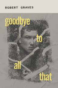 Title: Goodbye to All That, Author: Robert Graves