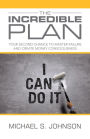 The Incredible Plan: Your Second Chance to Master Failure and Create Money Consciousness