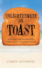 Enlightenment on Toast: Bridging the Gap between Spirituality and Parenthood
