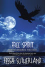 Free Spirit: Transcending the ego freeing yourself from that self-sabotaging inner voice and making peace with your true spirit