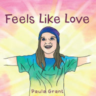 Title: Feels Like Love, Author: Paula Grant