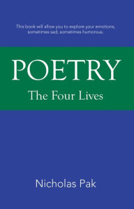 Title: Poetry: The Four Lives, Author: Nicholas Pak