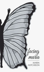 Title: Facing Maria, Author: Maria Hutchison