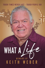 Title: What a Life: Love Life, Laugh, and Live Longer, Author: Keith Weber