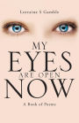 My Eyes Are Open Now: A Book of Poems