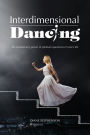 Interdimensional Dancing: the evolutionary power of spiritual experiences in one's life