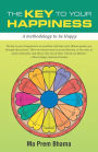 The Key to your Happiness: A methodology to be Happy