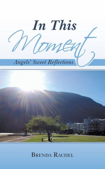 In This Moment: Angels' Sweet Reflections