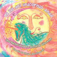 Title: La luz del Unicornio Andy: Una historia sobre sentirse diferente, Author: Claudia Di Silvio L