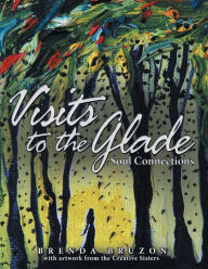 Title: Visits to the Glade: Soul Connections, Author: Brenda Bruzon