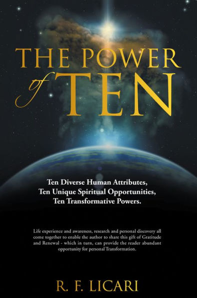 The Power of Ten: Ten Diverse Human Attributes, Ten Unique Spiritual Opportunities, Ten Transformative Powers.