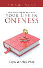 Your First Step to Re-Create Your Life in Oneness: Awareness